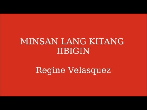 Minsan Lang Kitang Iibigin Lyrics - Regine Velasquez