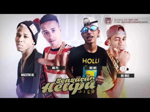 MC PC, MC WG, Maestro Bê e MC Nike - Sensação do Helipa (DJ Kelvinho)