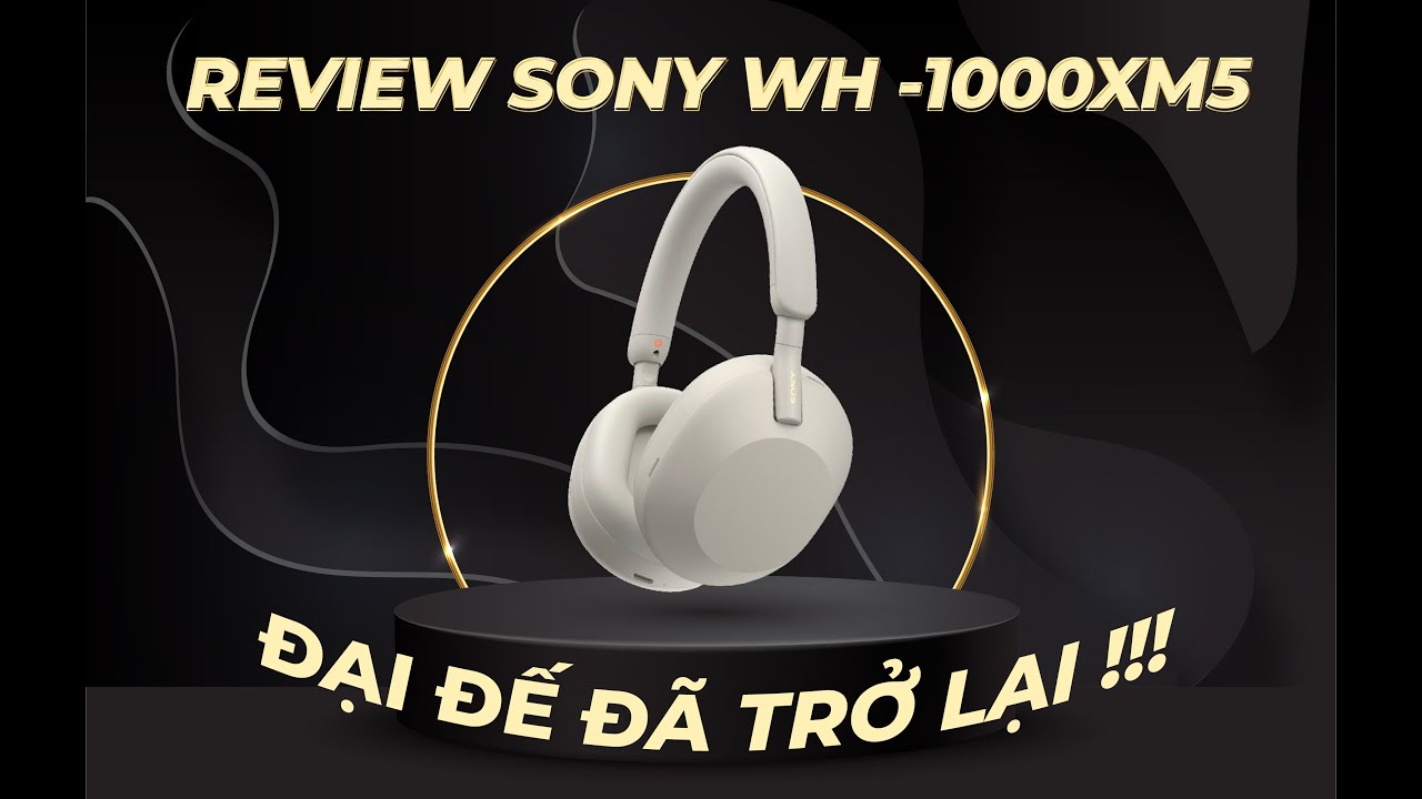 Tai nghe chống ồn Sony WH-1000XM5 NEW
