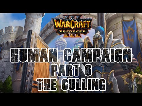 Warcraft III: Reforged --- Human Campaign - The Culling [Walkthrough - No Commentary]