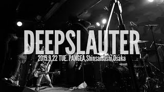 DEEPSLAUTER  2015.9.22 tue. PANGEA,Shinsaibashi,Osaka,Japan