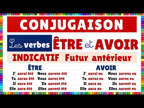 Conjugaison : les verbes être et avoir à l'indicatif Futur antérieur