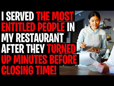 I Served The Most ENTITLED PEOPLE In My Restaurant After They Turned Up Minutes Before Closing