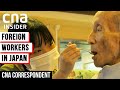 What's It Like To Be A Foreign Worker in Japan? | CNA Correspondent