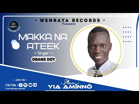Makka na Ateek - Obang Doy ft Netu Poul (Official Audio 2025)