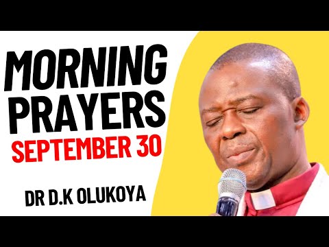 MORNING PRAYER BLESSINGS | SEPTEMBER 30, 2023 - DR D.K OLUKOYA