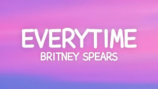 Britney Spears - Everytime (Lyrics)