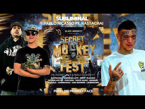 SUBLIMINAL - Pablo Nicasso Ft. Rastachai (Prod. Mr Monkey Face) - SECRET MONKEY FEST