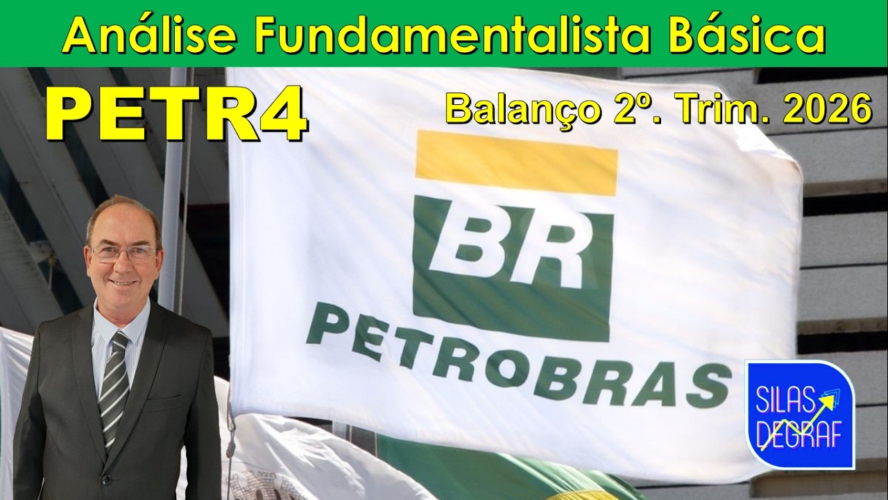 PETR4 - PETROBRAS S/A. ANÁLISE FUNDAMENTALISTA BÁSICA. PROF. SILAS DEGRAF. BALANÇO 2o. TRIM. 2026