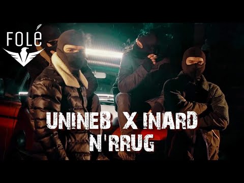 UNINEB X INARD - N'RRUG (Official Video)