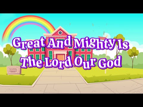 Great And Mighty Is The Lord Our God | Christian Songs For Kids