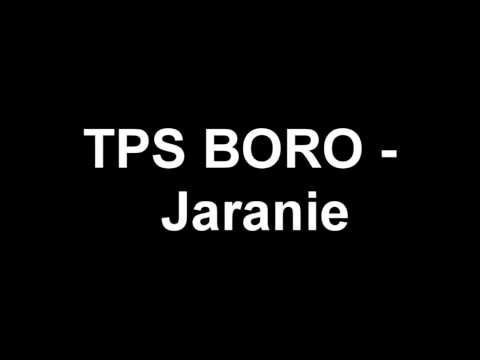 TPS BORO - CIĄGLE JARANIE