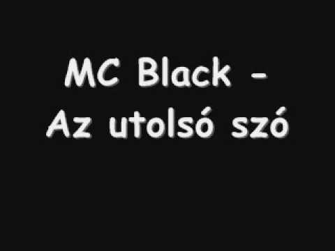 MC Black - Az utolsó szó.wmv