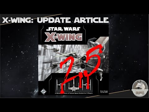 X-Wing 2.5 Rules, Points, How to build a list and More!