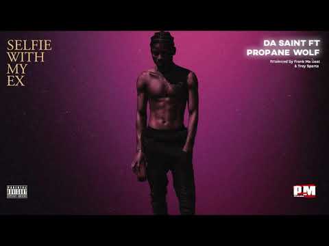 Da Saint - Selfie With My Ex (Official Audio) ft. Propane Wolf