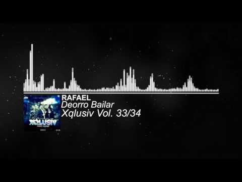 Xqlusiv Vol 33&34: Deorro Bailar - Rafael #Musicchannel4u