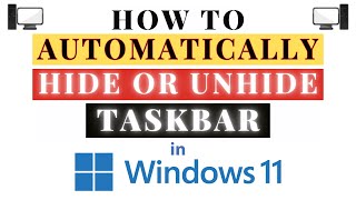 How to Automatically Hide or Show the Taskbar in Windows 11 | Step-by-Step PC Tutorial