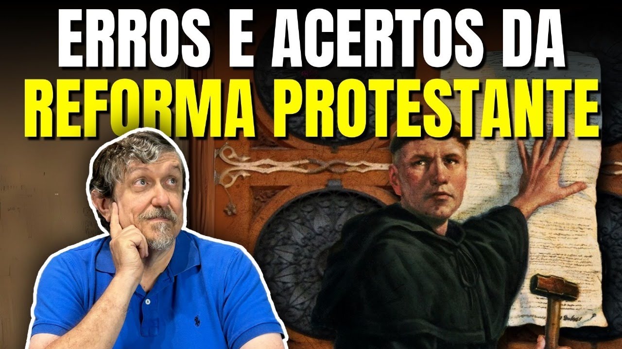 Erros e acertos da Reforma Protestante | Luiz Sayão