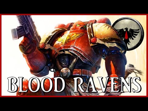 BLOOD RAVENS - Mysterious Crusaders | Warhammer 40k Lore