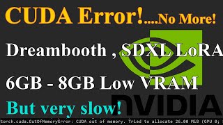 NVIDIA Update Solves CUDA error (but very slow) -Train Dreambooth, SDXL LoRA  with Low VRAM