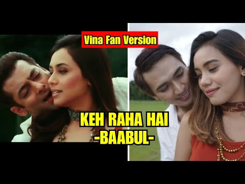 KEH RAHA HAI - BAABUL || VINA FAN recreate Parodi || RANI MUKERJI SALMAN KHAN