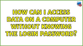 Ubuntu: How can I access data on a computer without knowing the login password?
