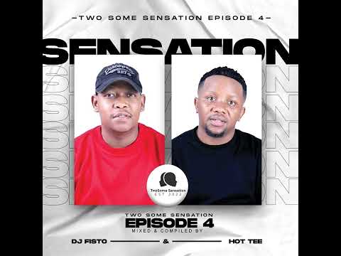 TwoSome Sensation Episode 4 Mixed & Compiled By Dj Fisto & Hot Tee (Youtube Edition)
