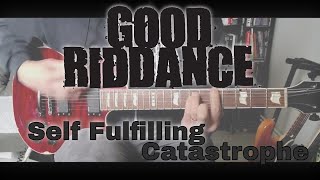Good Riddance - Self Fulfilling Catastrophe (Guitar Cover)