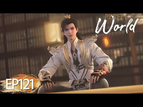✨Perfect World EP 121 [MULTI SUB]