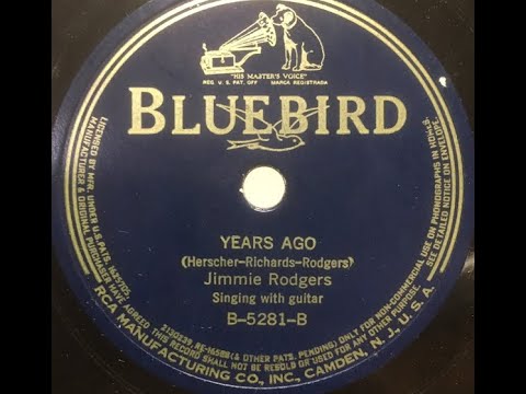 Jimmie Rodgers "Years Ago" May 24, 1933 (last recording, died 2 days later) LYRICS Singing Brakeman