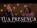 Gabi Oliveira feat Paulo Neto - Tua Presença Gabi Oliveira feat Paulo Neto - Tua Presença