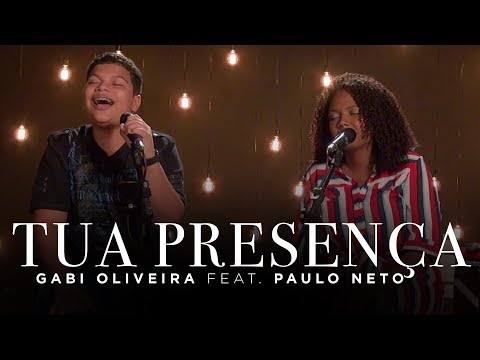 Tua Presença (part. Paulo Neto) - Gabi Oliveira