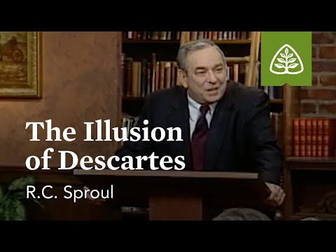 The Illusion of Descartes: Defending Your Faith with R.C. Sproul
