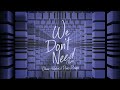 Oliver Heldens X Piero Pirupa - We Don't Need (Remix) [Official Audio]