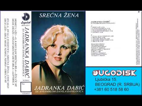 Jadranka Dabic - Sta ce mi moje drazi - (Audio 1982)