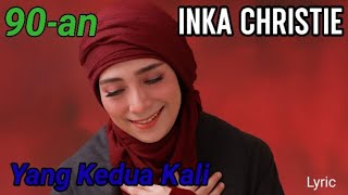 Download lagu Yang Kedua Kali - inka christie || lagu lawas || lirik mp3