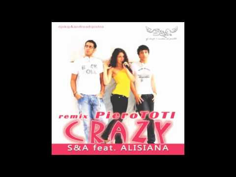 S&A feat. ALISIANA - CRAZY (RMX Piero TOTI) coming soon