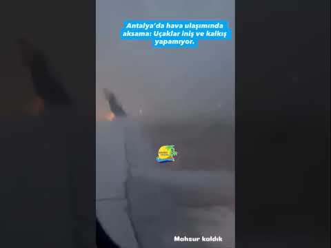 Antalya’da hava koşulları nedeniyle uçakların iniş ve kalkış yapamadığı bilgisi geldi.