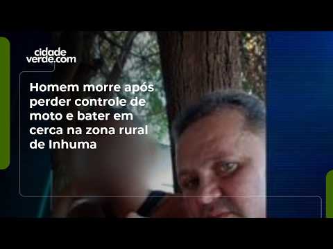 Homem morre após perder controle de moto e bater em cerca na zona rural de Inhuma