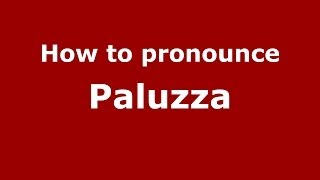 How to pronounce Paluzza