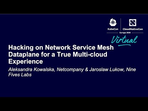 Hacking on Network Service Mesh Dataplane for a True Multi-c... Aleksandra Kowalska & Jaroslaw Lukow