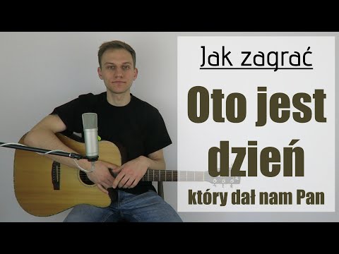 #305 Jak zagrać na gitarze Oto jest dzień (który dał nam Pan) - JakZagrac.pl