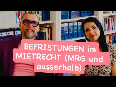 Wie lange darf/MUSS man einen Mietvertrag BEFRISTEN? Die Rechtslage nach dem MRG und außerhalb! ￼