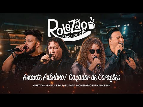 Gustavo Moura e Rafael ft. Monetário e Financeiro -Amante Anônimo/Caçador de Corações