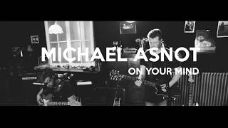 On Your Mind (Real Love) (live at RecordOffice) - Michael Asnot