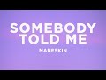 Måneskin Somebody Told Me Lyrics