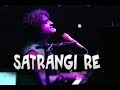 Satrangi re (Live) | Arijit Singh