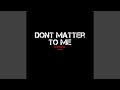 Don T Matter To Me Karaoke Version