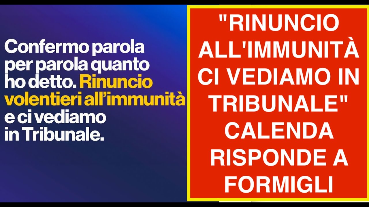 "RINUNCIO ALL'IMMUNITÀ CI VEDIAMO IN TRIBUNALE" CALENDA RISPONDE A FORMIGLI