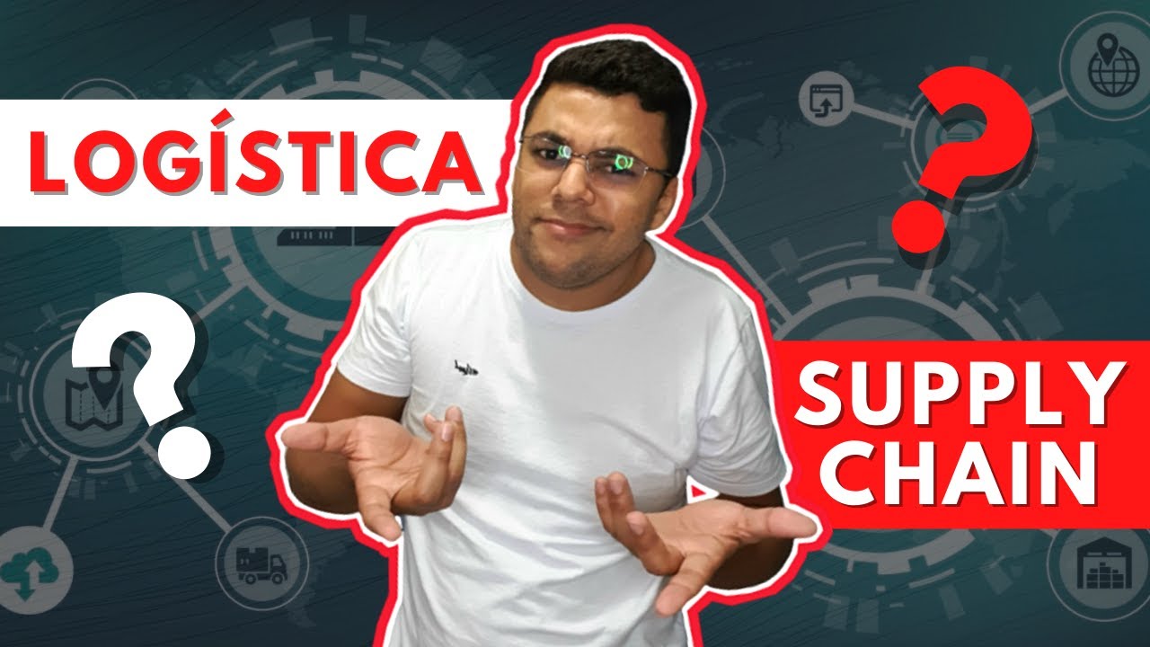 O que é Logística e Supply Chain | Logística com Ferreira